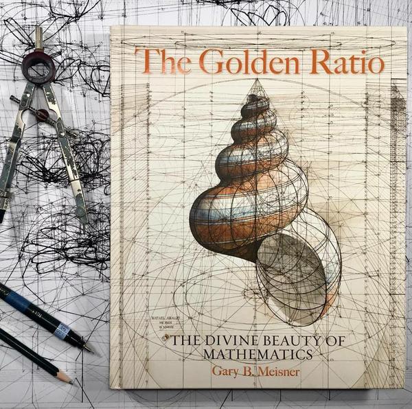 The Golden Ratio - The Divine Beauty of Mathematics by Gary B. Meisner